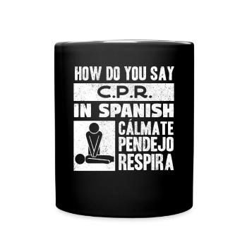 How to say CPR in Spanish? Calmate Y Respira - Full Colour Mug - black - Front