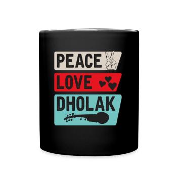Peace Love Dholak Instrument de musique de tambour - Mug uni - noir - Devant