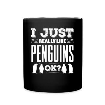 I just like penguins, OK? Penguin - Full Colour Mug - black - Front