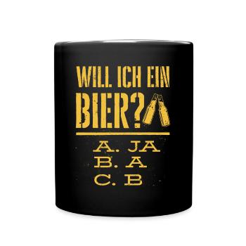 Will ich ein Bier? Biertrinker, Bier Biere saufen - Tasse einfarbig - Schwarz - Vorne