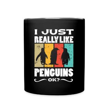 I just like penguins, OK? Penguin - Full Colour Mug - black - Front