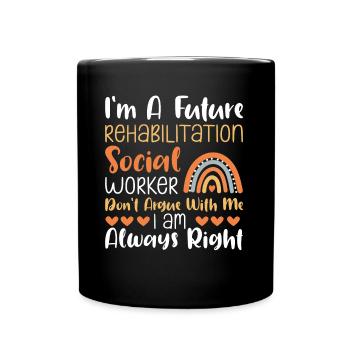 Future Rehabilitation Social Worker Social Working - Tasse einfarbig - Schwarz - Vorne