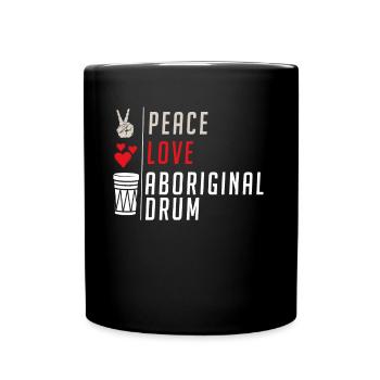 Peace Love Aboriginal Drum Instrument - Full Colour Mug - black - Front