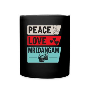 Peace Love Mridangam Instrument Music - Tasse einfarbig - Schwarz - Vorne