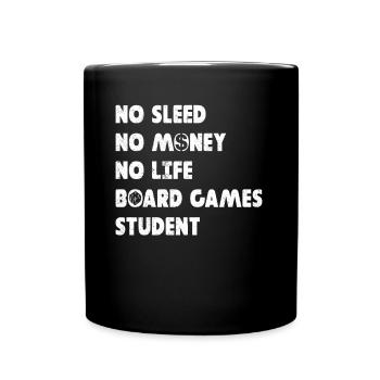 No Sleep No Money No Life Board Games Student Dice - Tasse einfarbig - Schwarz - Vorne