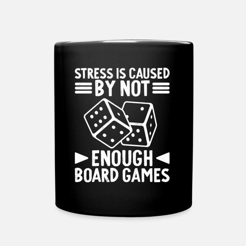 Stressed Is Caused By Not Enough Board Games Dice - Tasse einfarbig - Schwarz