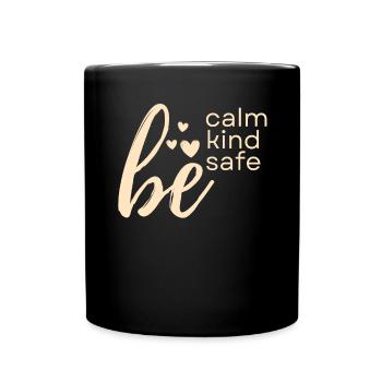 Be quiet, friendly, safe, kindness - Full Colour Mug - black - Front