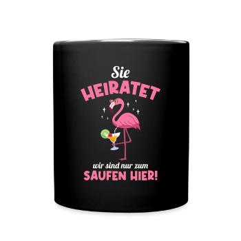 SIE HEIRATET WIR SIND NUR ZUM SAUFEN HIER - Tasse einfarbig - Schwarz - Vorne