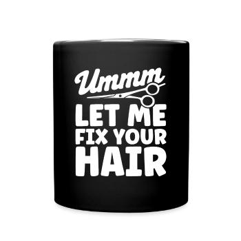 Hairdresser Saying Gift Hair Salon Hairdresser - Full Colour Mug - black - Front