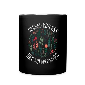 Freundlichkeit Wie Wildblumen Verbreiten - Tasse einfarbig - Schwarz - Vorne