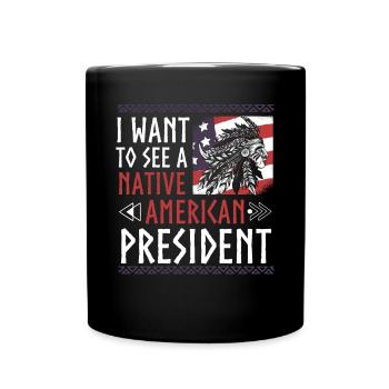 Ich Möchte Einen Indianischen Präsidenten Sehen - Tasse einfarbig - Schwarz - Vorne