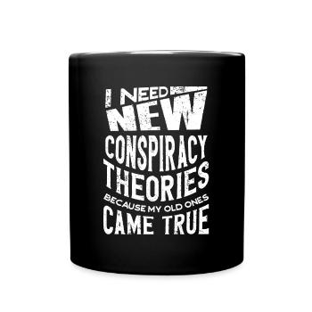 J’ai besoin de nouvelles théories du complot - Mug uni - noir - Devant