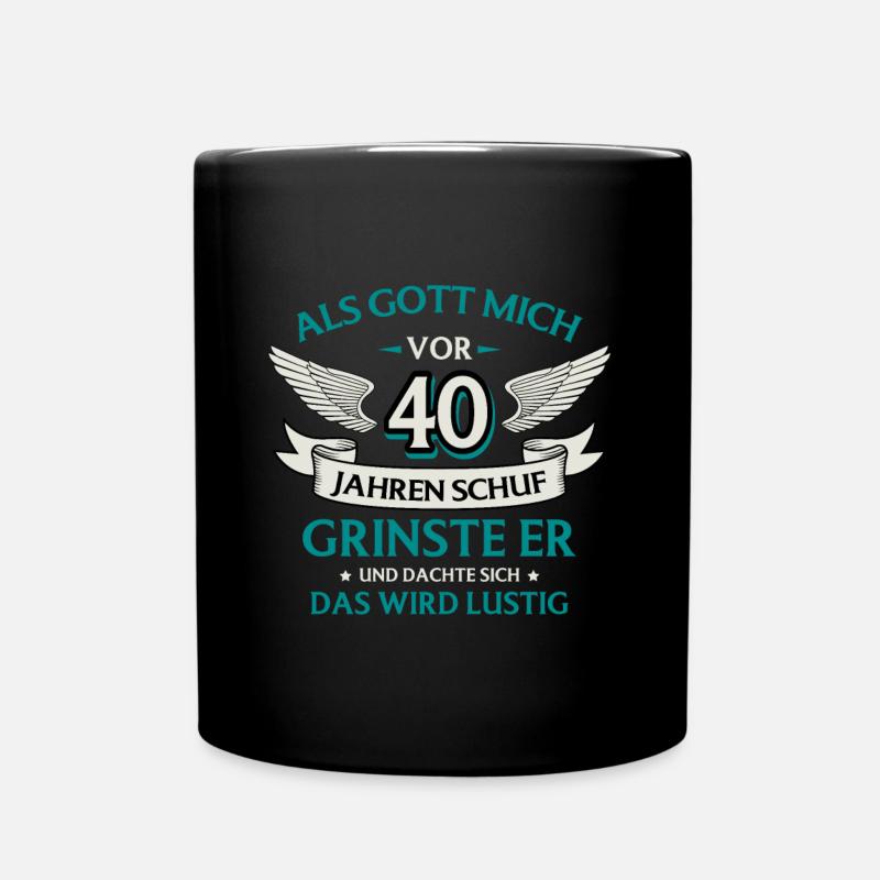 Als Gott Mich Vor 40 Jahren Schuf Geburtstag - Tasse einfarbig - Schwarz