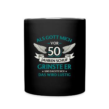 Als Gott Mich Vor 50 Jahren Schuf Geburtstag - Tasse einfarbig - Schwarz - Vorne