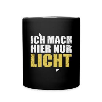 Ich mach hier nur Licht lustiges Lichttechniker - Tasse einfarbig - Schwarz - Vorne