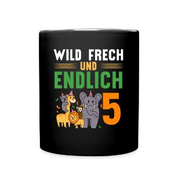 Wild Frech und Endlich 5 Jahre, 5. Geburtstag - Tasse einfarbig - Schwarz - Vorne