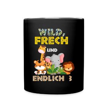 Wild Frech und Endlich 3 Jahre, 3. Geburtstag - Tasse einfarbig - Schwarz - Vorne