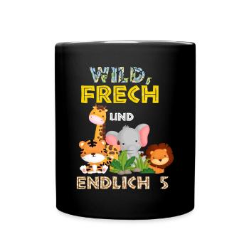Wild Frech und Endlich 5 Jahre, 5. Geburtstag - Tasse einfarbig - Schwarz - Vorne