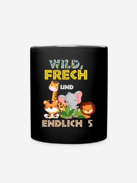 Wild Frech und Endlich 5 Jahre, 5. Geburtstag - Tasse einfarbig - Schwarz