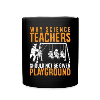 Le professeur de sciences n’a pas de cour de récréation - Mug uni - noir - Devant