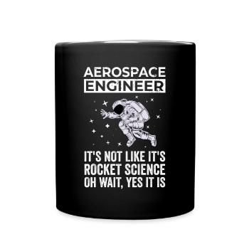 Aerospace Engineer, Rocket Science - Full Colour Mug - black - Front