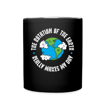 Earth rotation, really makes my day - Full Colour Mug - black - Front
