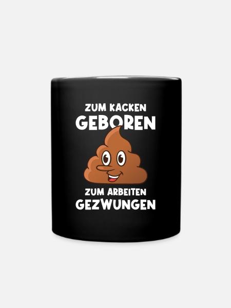 Kacken Witziger Spruch Kacke Scheiße Toiletten - Tasse einfarbig - Schwarz