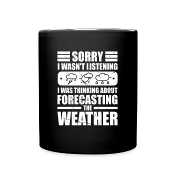 Meteorologist Quote Gift Meteorology - Full Colour Mug - black - Front