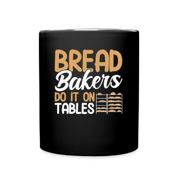 Bread Baking Gift Bakery Quote Baker - Full Colour Mug - black - Front