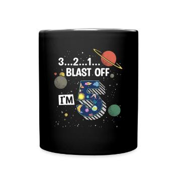 Blast Off Ich Bin 5 Jahre Alt, 5. Geburtstag - Tasse einfarbig - Schwarz - Vorne