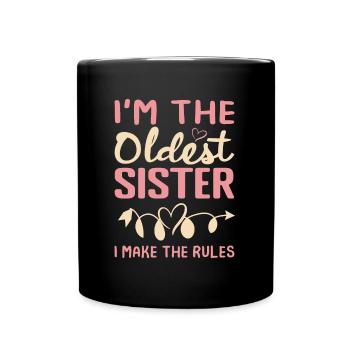 I am the oldest sister I make the rules - Full Colour Mug - black - Front