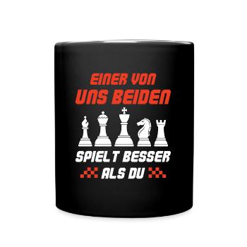 Einer Von Uns Beiden Spielt Besser Als Du Schach - Tasse einfarbig - Schwarz - Vorne