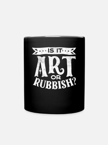 Is it art or garbage, funny art quote - Full Colour Mug - black
