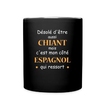 Désolé d'etre Chiant c'est mon côté ESPAGNOL - Mug uni - noir - Devant