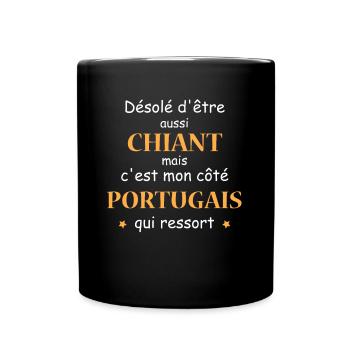 Désolé d'etre Chiant c'est mon côté portugais - Mug uni - noir - Devant