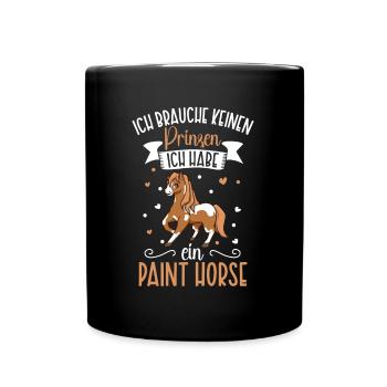 Ich brauche keinen Prinzen - Paint Horse - Tasse einfarbig - Schwarz - Vorne