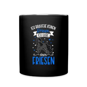 Ich brauche keinen Prinzen - Friesen - Tasse einfarbig - Schwarz - Vorne
