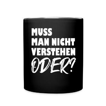 Lustige Sprüche in Deutsch - Tasse einfarbig - Schwarz - Vorne