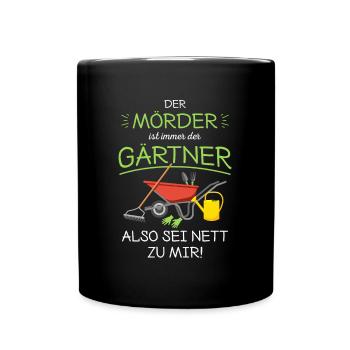 Garten Outfit Der Mörder ist immer der Gärtner - Tasse einfarbig - Schwarz - Vorne