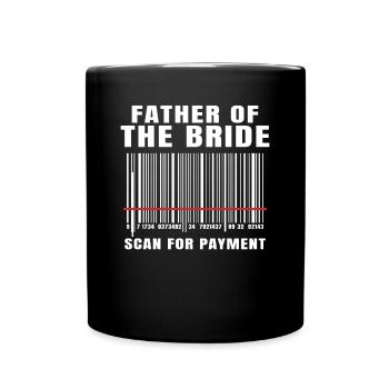 Father of the bridal scan for payment - Full Colour Mug - black - Front