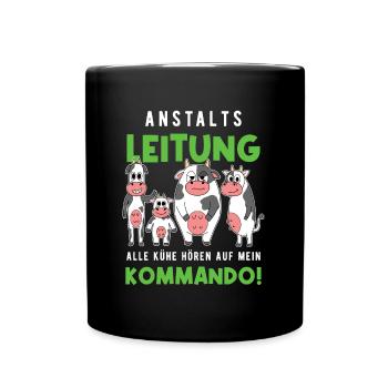 Anstaltsleitung Alle Kühe Hören Auf Mein Kommando - Tasse einfarbig - Schwarz - Vorne