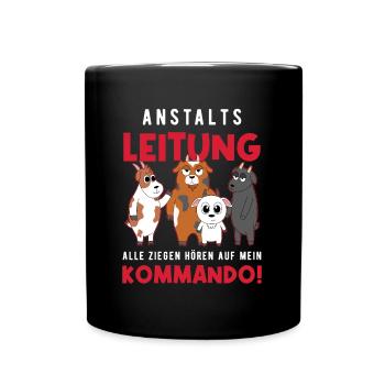 Anstaltsleitung Alle Ziegen Hören Auf Mein Befehl - Tasse einfarbig - Schwarz - Vorne