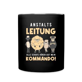 Anstaltsleitung Alle Schafe Hören Auf Mein Befehl - Tasse einfarbig - Schwarz - Vorne