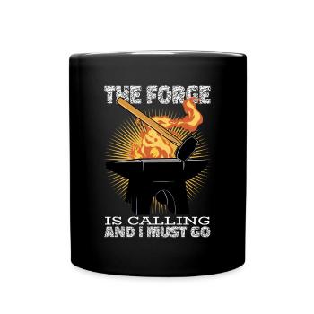 La forge appelle et je dois brûler du métal ferreux - Mug uni - noir - Devant