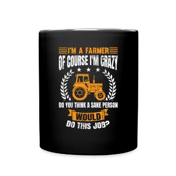 Ich Bin Ein Landwirt Natürlich, Ich Bin Verrückt - Tasse einfarbig - Schwarz - Vorne