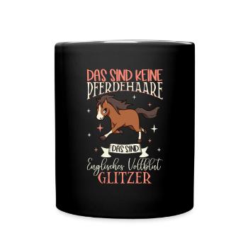 Vollblut Glitzer - Das sind keine Pferdehaare - Tasse einfarbig - Schwarz - Vorne
