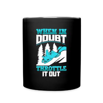 When in doubt throttle it out - Snowmobile - Full Colour Mug - black - Front