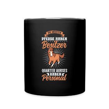 Die meisten Pferde haben Besitzer - Quarter Horse - Tasse einfarbig - Schwarz - Vorne