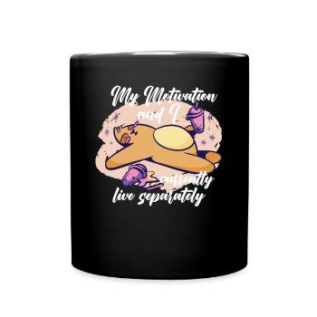 Meine Motivation Und Ich Leben Derzeit Getrennt - Tasse einfarbig - Schwarz - Vorne