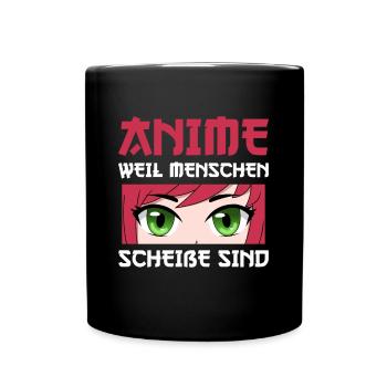 Anime Weil Menschen Scheiße Sind Animes - Tasse einfarbig - Schwarz - Vorne
